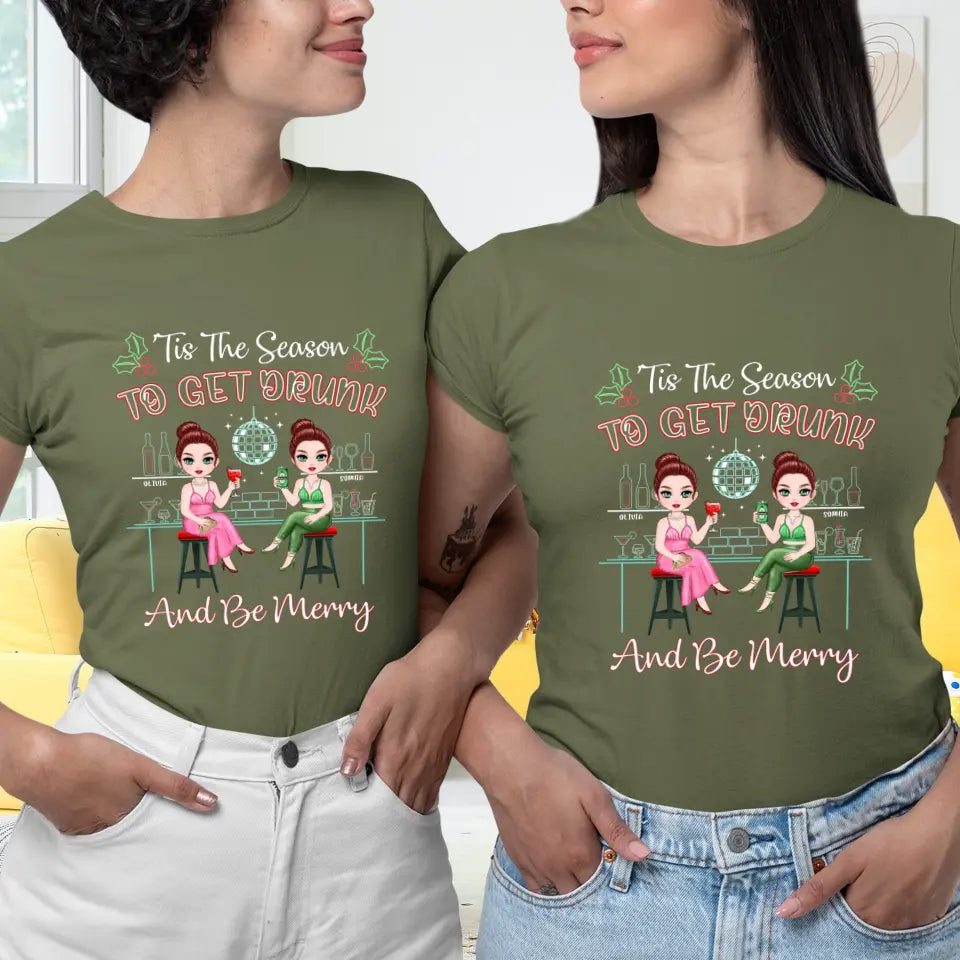 To Get Drunk And Be Merry - Custom Quote - Personalized Gifts For Besties - T-shirt