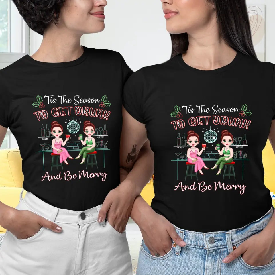 To Get Drunk And Be Merry - Custom Quote - Personalized Gifts For Besties - T-shirt