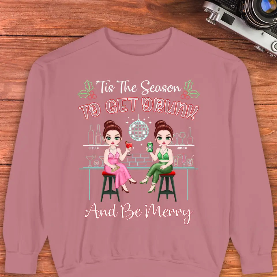 To Get Drunk And Be Merry - Custom Quote - Personalized Gifts for Besties - Sweater