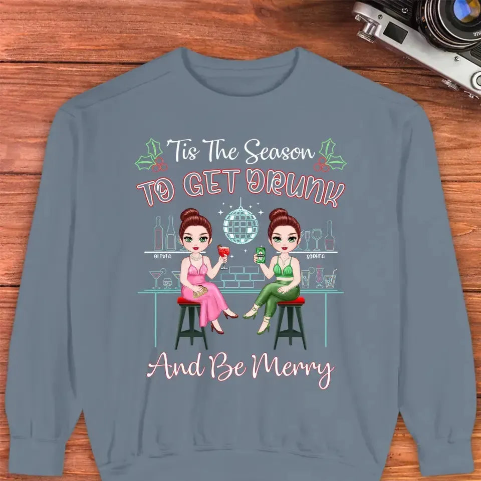 To Get Drunk And Be Merry - Custom Quote - Personalized Gifts for Besties - Sweater