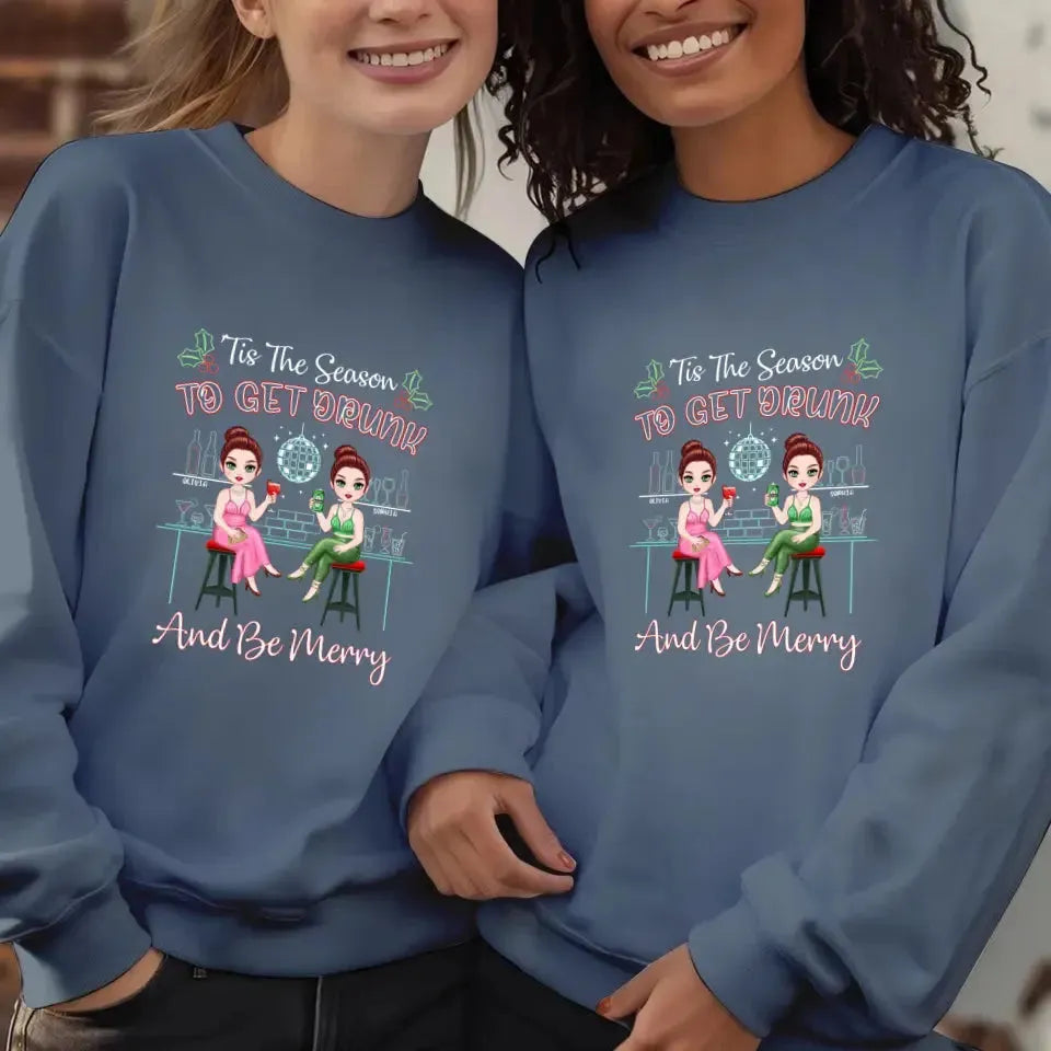 To Get Drunk And Be Merry - Custom Quote - Personalized Gifts for Besties - Sweater