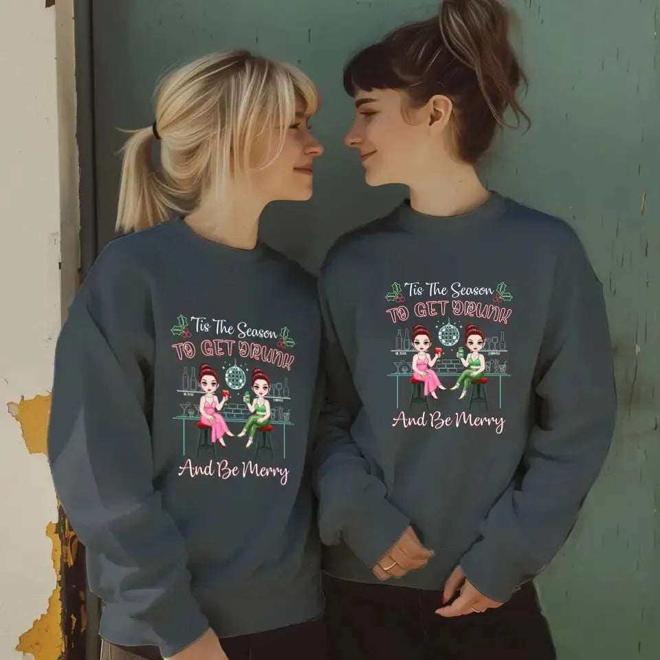 To Get Drunk And Be Merry - Custom Quote - Personalized Gifts for Besties - Sweater