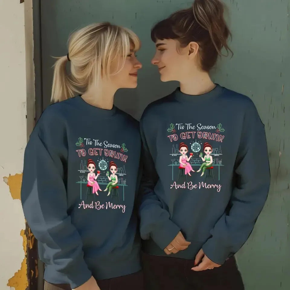 To Get Drunk And Be Merry - Custom Quote - Personalized Gifts for Besties - Sweater