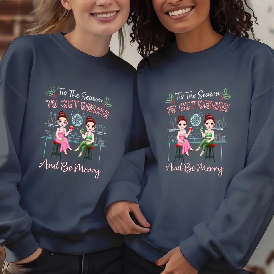 To Get Drunk And Be Merry - Custom Quote - Personalized Gifts for Besties - Sweater