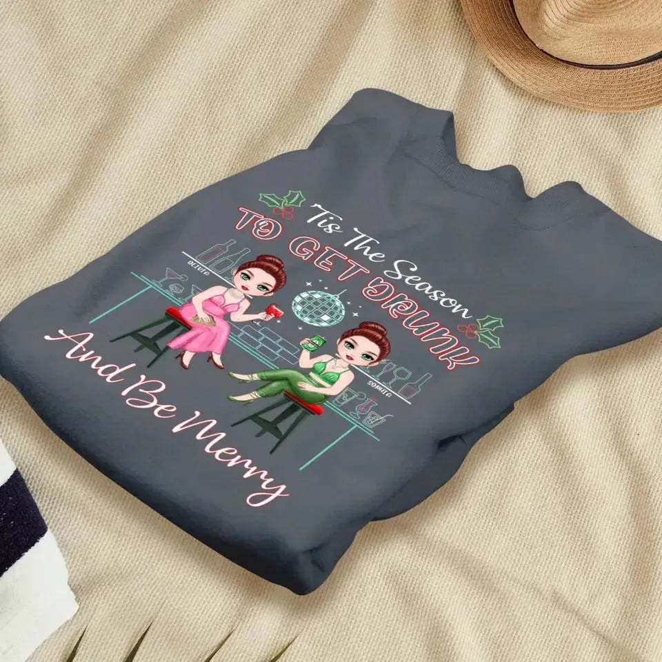 To Get Drunk And Be Merry - Custom Quote - Personalized Gifts for Besties - Sweater