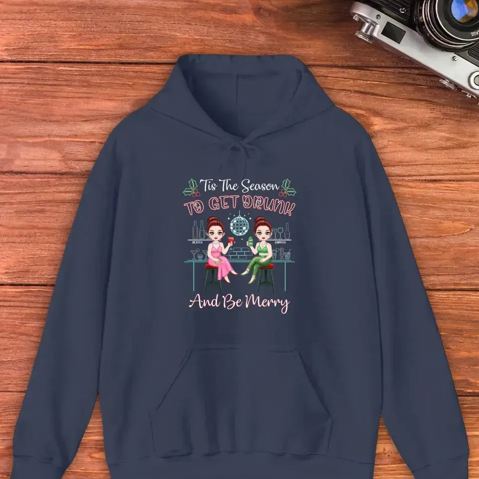 To Get Drunk And Be Merry - Custom Quote - Personalized Gifts for Besties - Sweater