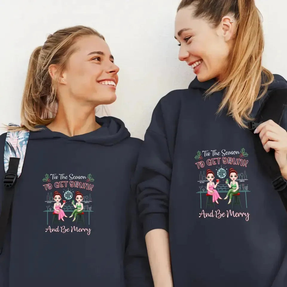 To Get Drunk And Be Merry - Custom Quote - Personalized Gifts for Besties - Sweater