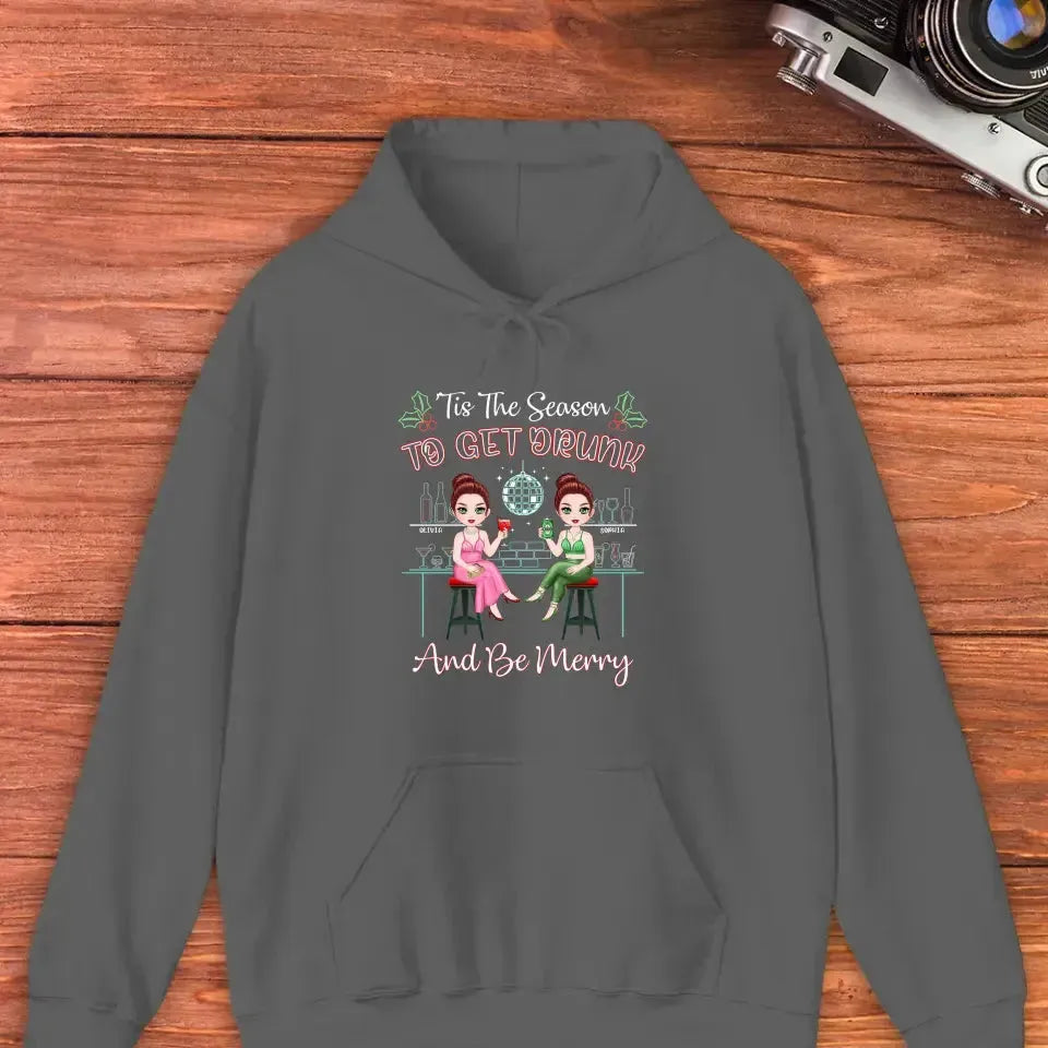 To Get Drunk And Be Merry - Custom Quote - Personalized Gifts for Besties - Sweater