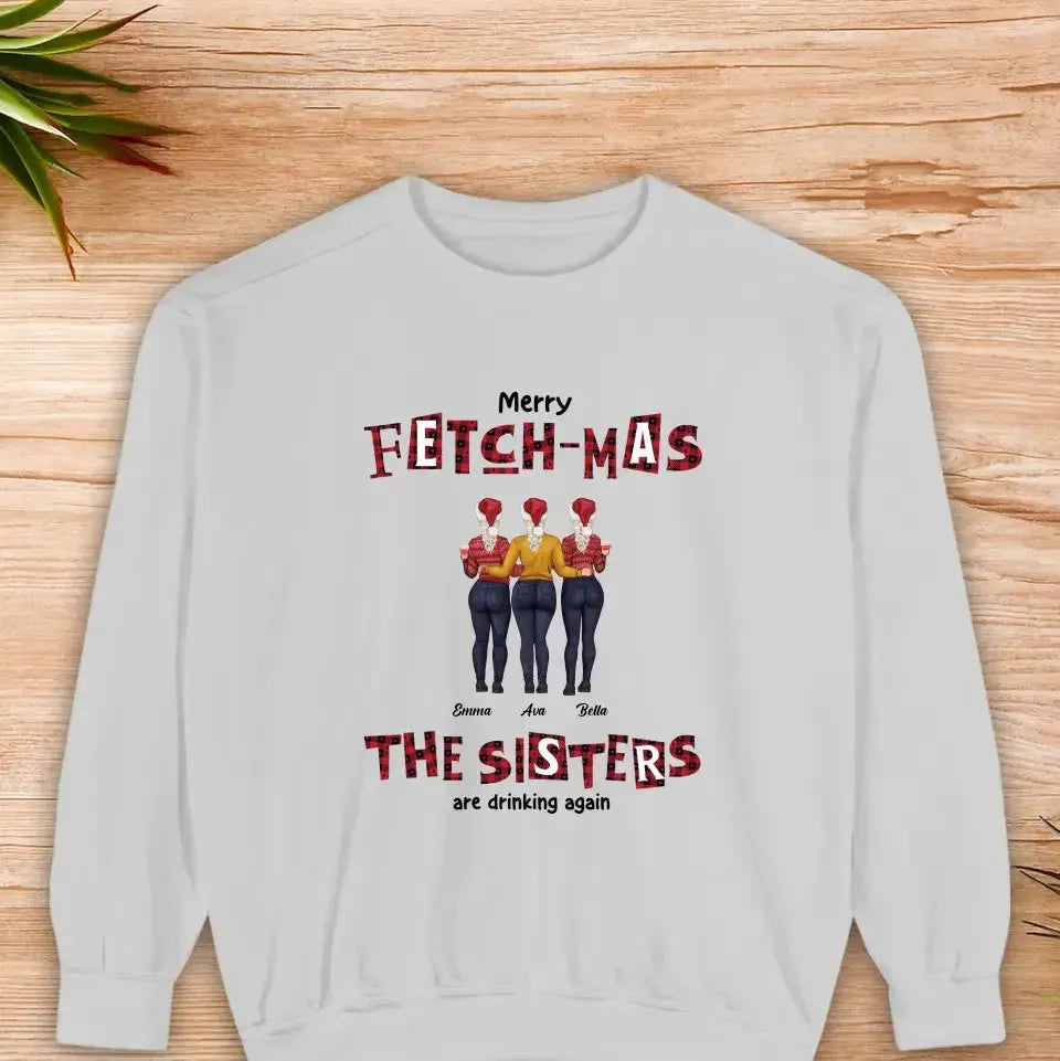 Fetch-mas Sisters - Custom Quote - Personalized Gifts For Besties -  Family Sweater