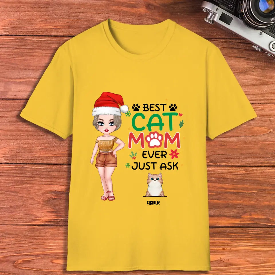 Best Cat Mom Ever, Just Ask - Custom Animal - Personalized Gifts For Cat Lovers - T-shirt