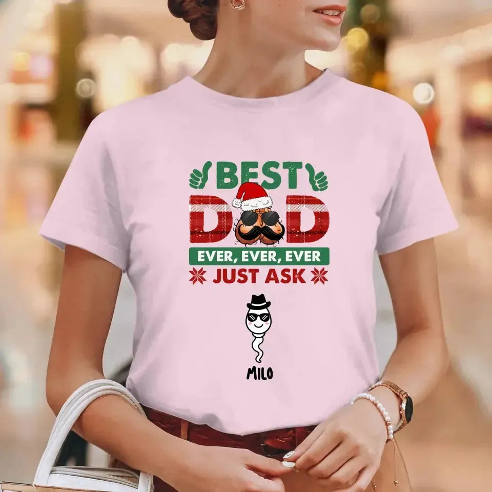 Best Dad Ever -  Custom Name - Personalized Gifts For Dad - Family T-Shirt