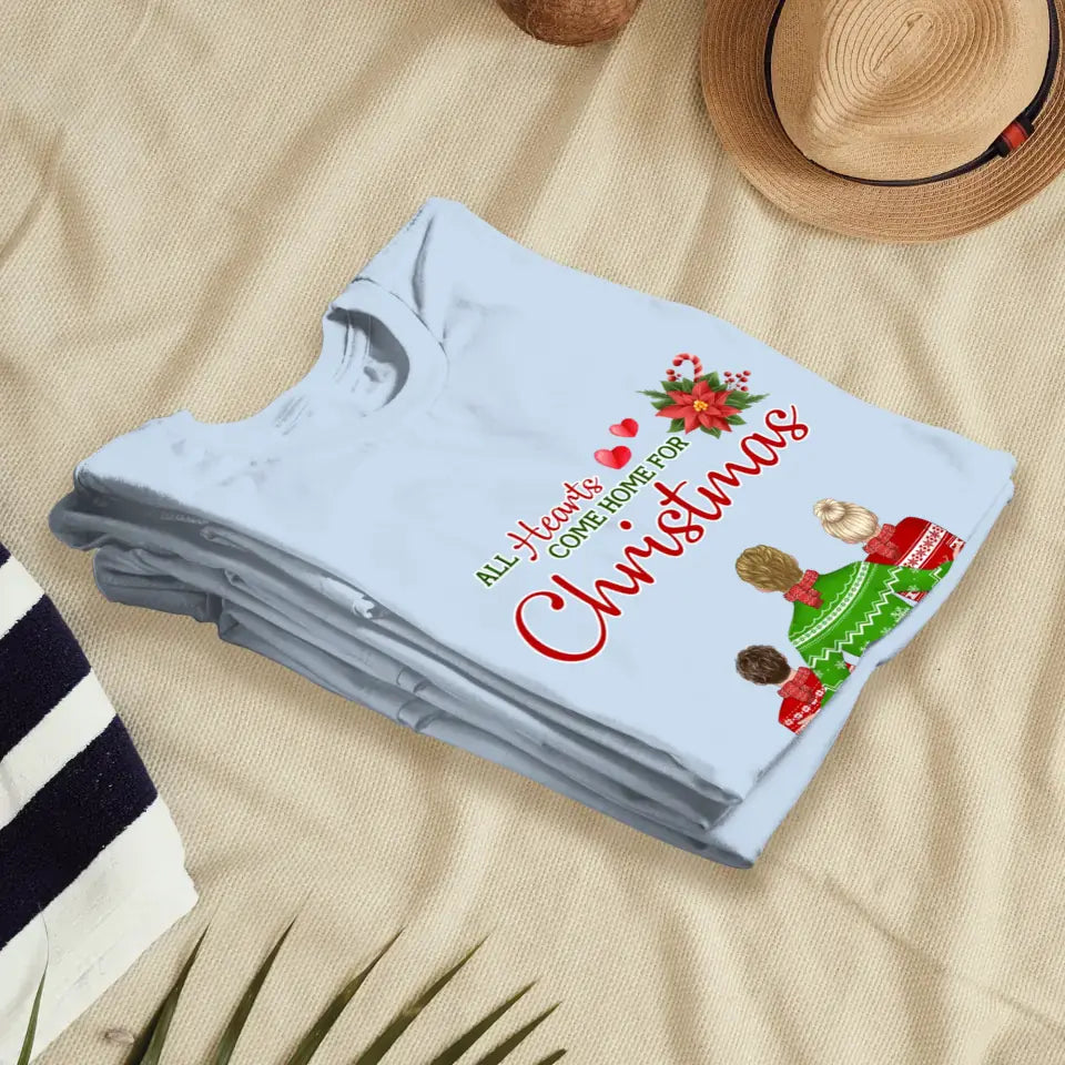 All Hearts Come Home For Christmas - Custom Quote - Personalized Gifts For Family - T-Shirt