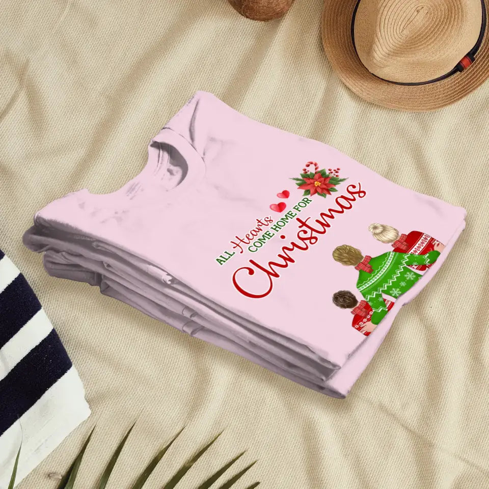 All Hearts Come Home For Christmas - Custom Quote - Personalized Gifts For Family - T-Shirt