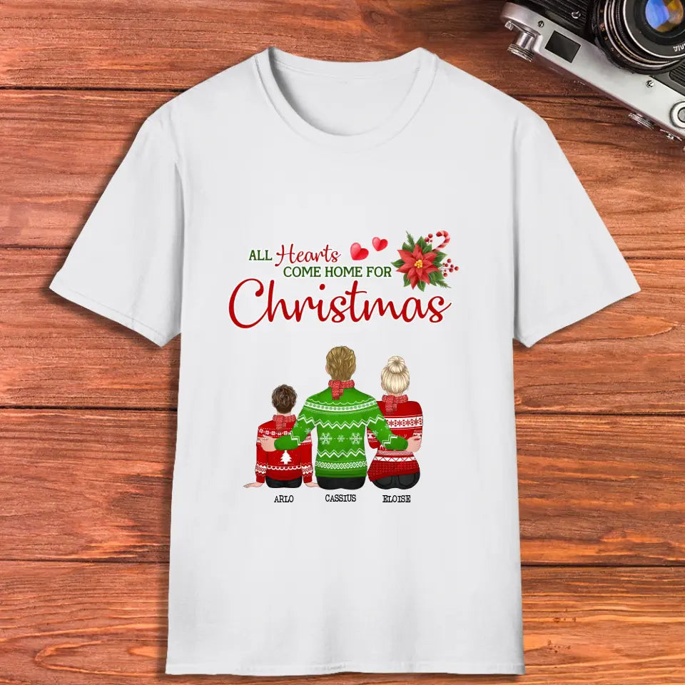 All Hearts Come Home For Christmas - Custom Quote - Personalized Gifts For Family - Family T-Shirt