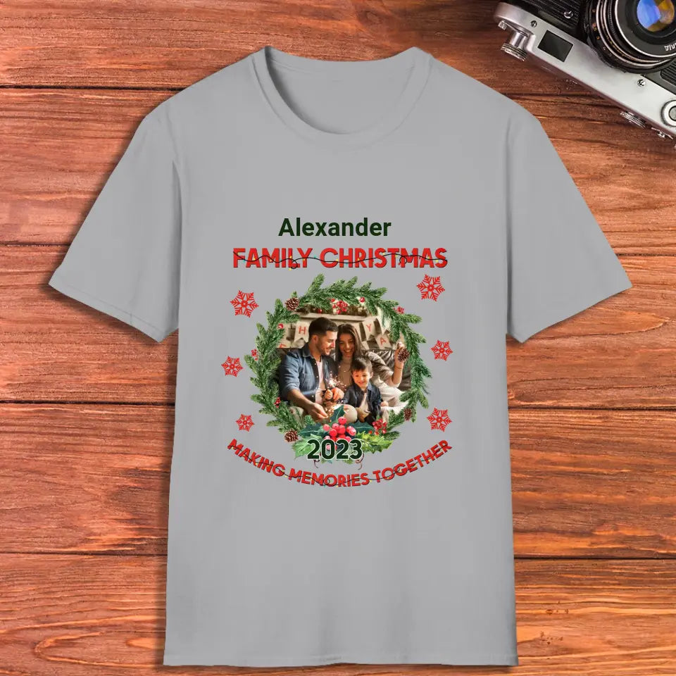 Making Memories Together - Custom Photo - Personalized Gifts For Family - T-shirt