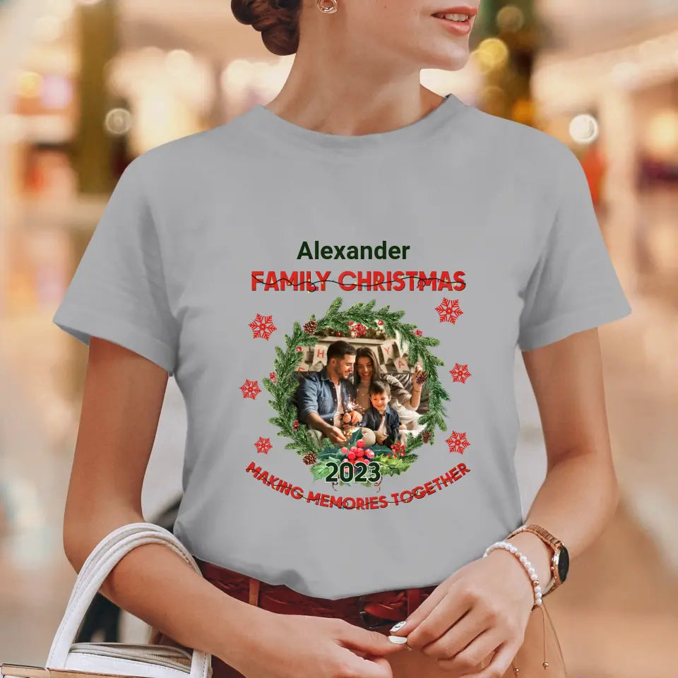 Making Memories Together - Custom Photo - Personalized Gifts For Family - T-shirt