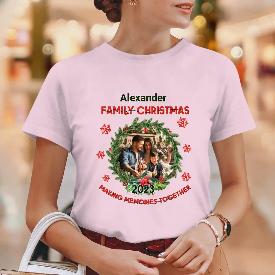 Making Memories Together - Custom Photo - Personalized Gifts For Family - T-shirt