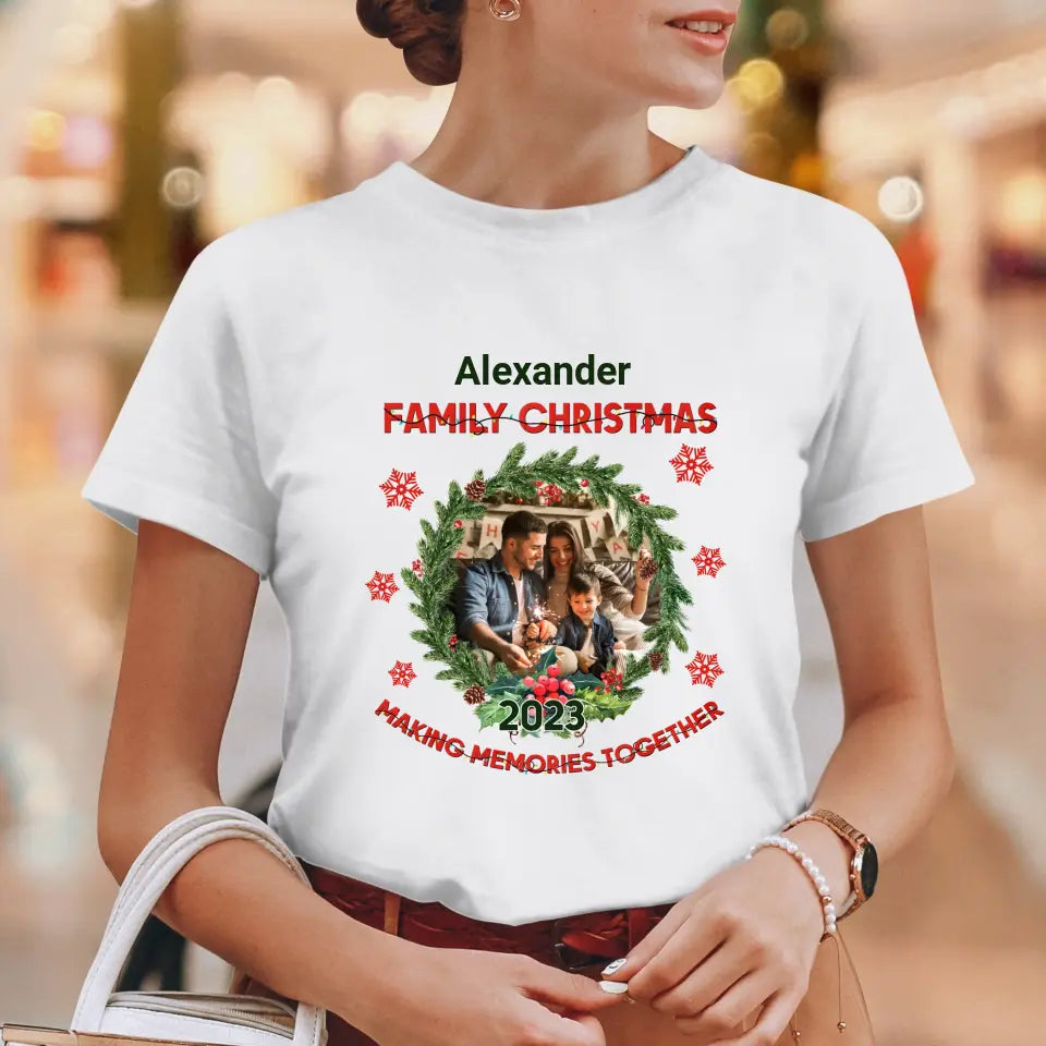 Making Memories Together - Custom Photo - Personalized Gifts For Family - T-shirt