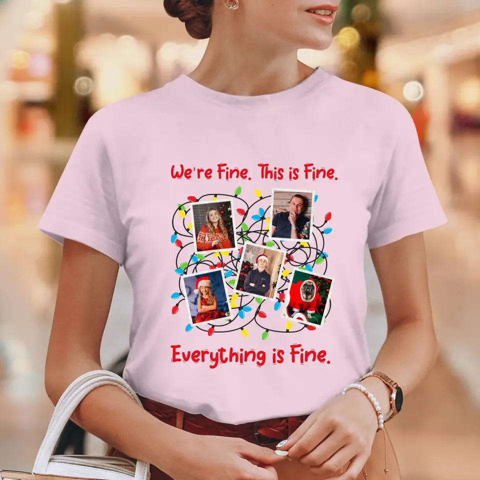 We Are Fine This Is Fine - Custom Photo - Personalized Gifts For Family - T-shirt