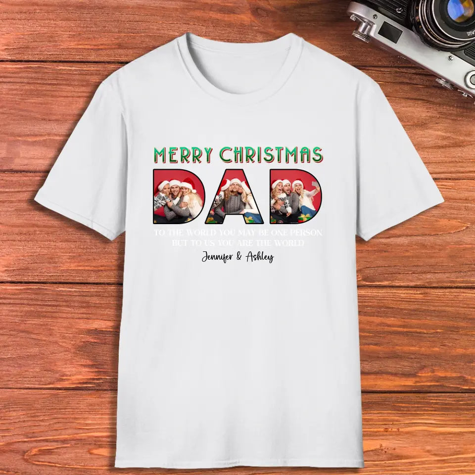 Merry Christmas Dad - Custom Photo - Personalized Gifts For Dad - Family T-Shirt