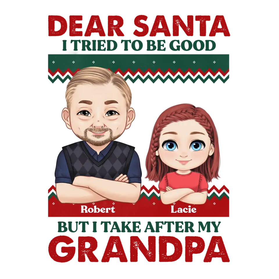 Dear Santa I Tried To Be Good - Custom Quote - Personalized Gifts For Grandparents - T-shirt