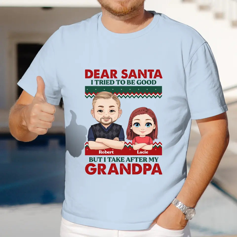 Dear Santa I Tried To Be Good - Custom Quote - Personalized Gifts For Grandparents - T-shirt