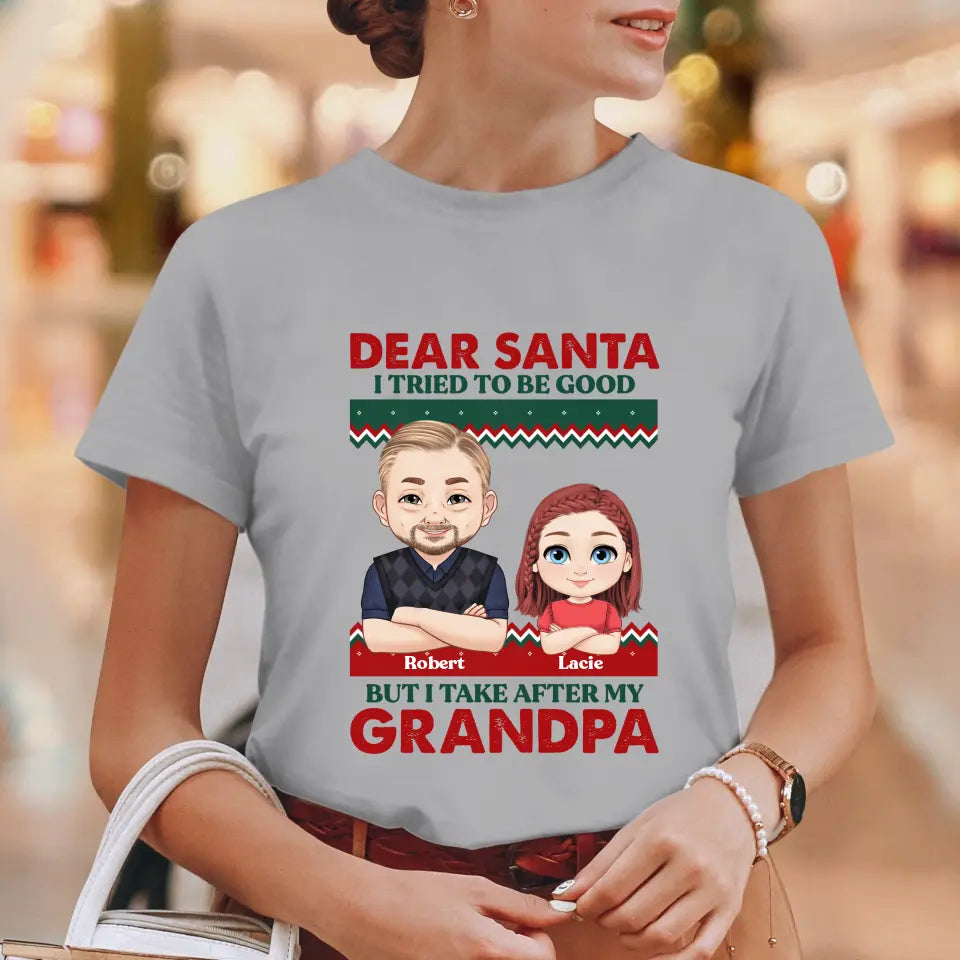 Dear Santa I Tried To Be Good - Custom Quote - Personalized Gifts For Grandparents - T-shirt