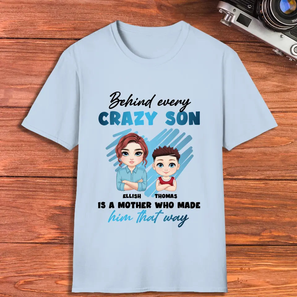 Behind Every Crazy Kid - Custom Name - Personalized Gifts For  Mom - T-shirt