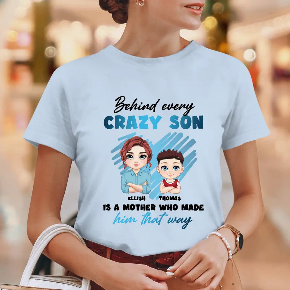 Behind Every Crazy Kid - Custom Name - Personalized Gifts For  Mom - T-shirt