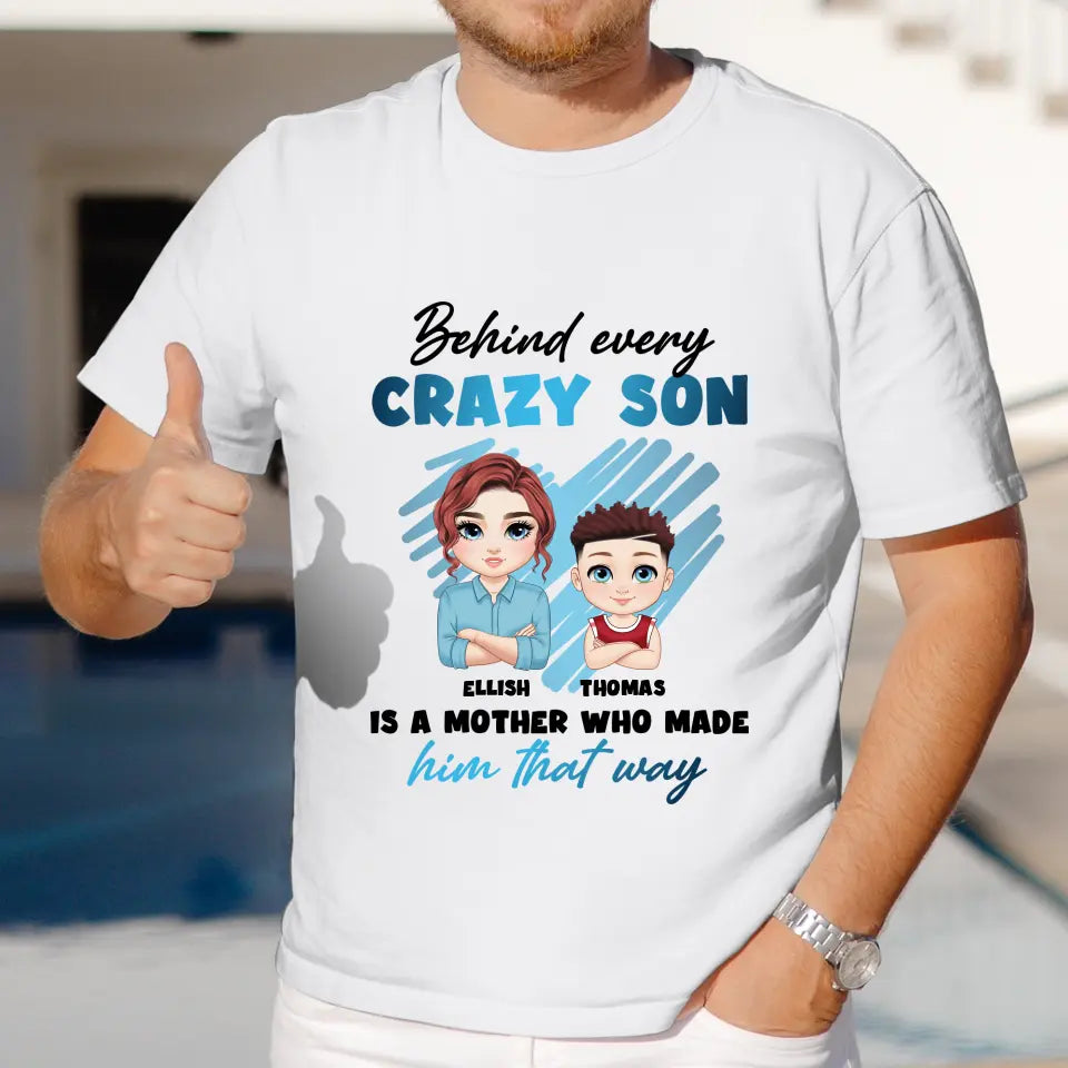 Behind Every Crazy Kid - Custom Name - Personalized Gifts For  Mom - T-shirt