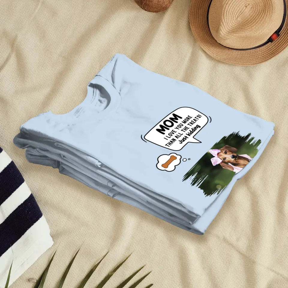 Pet Just Kidding Photo - Custom Photo - Personalized Gifts For Dog Lovers - Unisex T-shirt