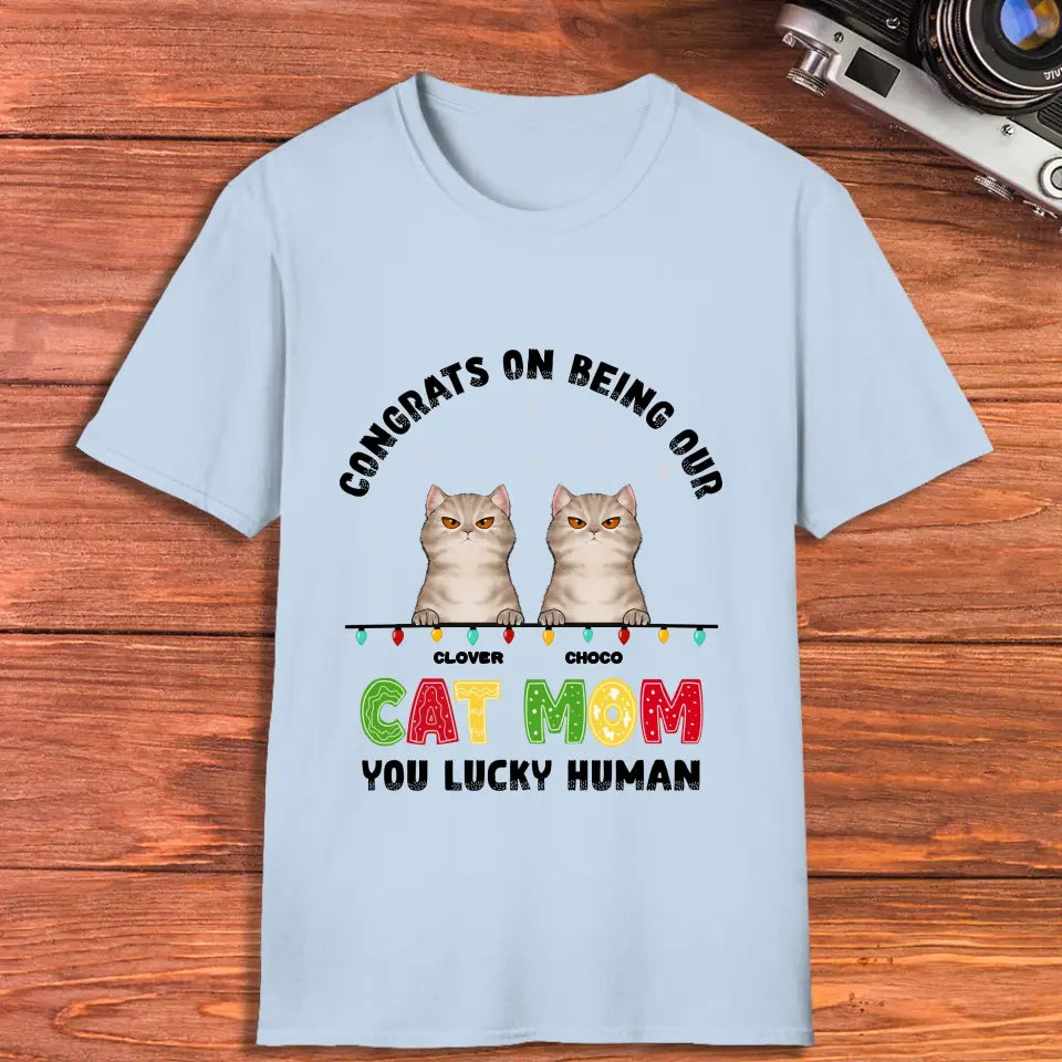 Congrats On Being My Cat Mom - Custom Name - Personalized Gifts For Cat Lovers - Unisex T-shirt