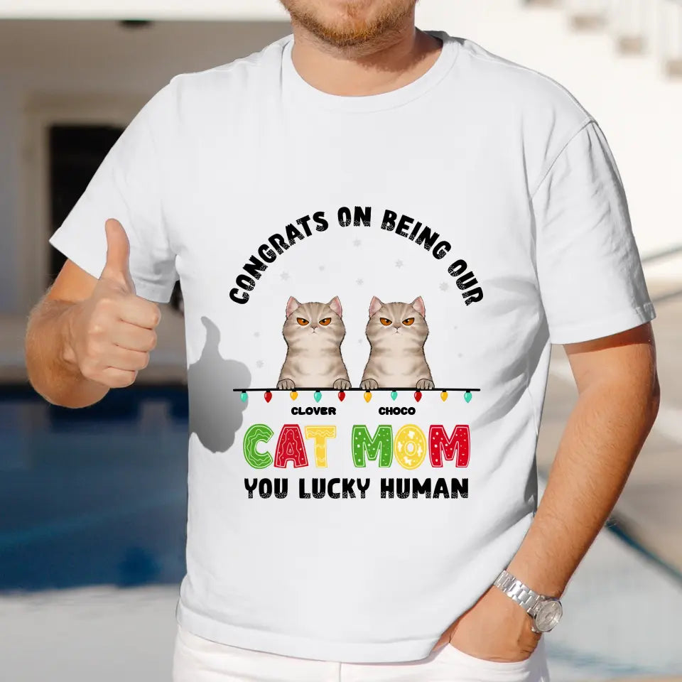 Congrats On Being My Cat Mom - Custom Name - Personalized Gifts For Cat Lovers - Unisex T-shirt