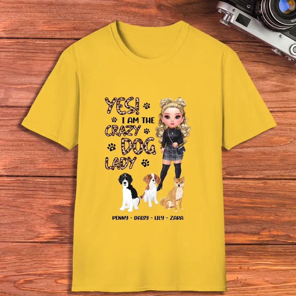 Yes I Am The Crazy Dog Lady - Custom Name - Personalized Gifts For Dog Lovers - Unisex T-shirt