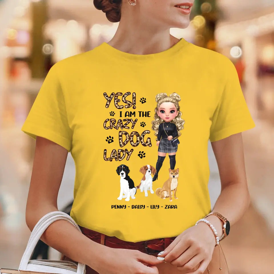 Yes I Am The Crazy Dog Lady - Custom Name - Personalized Gifts For Dog Lovers - Unisex T-shirt