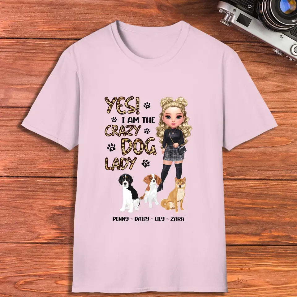 Yes I Am The Crazy Dog Lady - Custom Name - Personalized Gifts For Dog Lovers - Unisex T-shirt