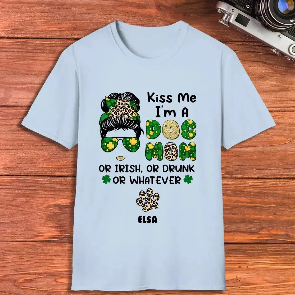 Kiss Me I'm A Dog Mom - Custom Name - Personalized Gifts For Dog Lovers - Unisex T-Shirt