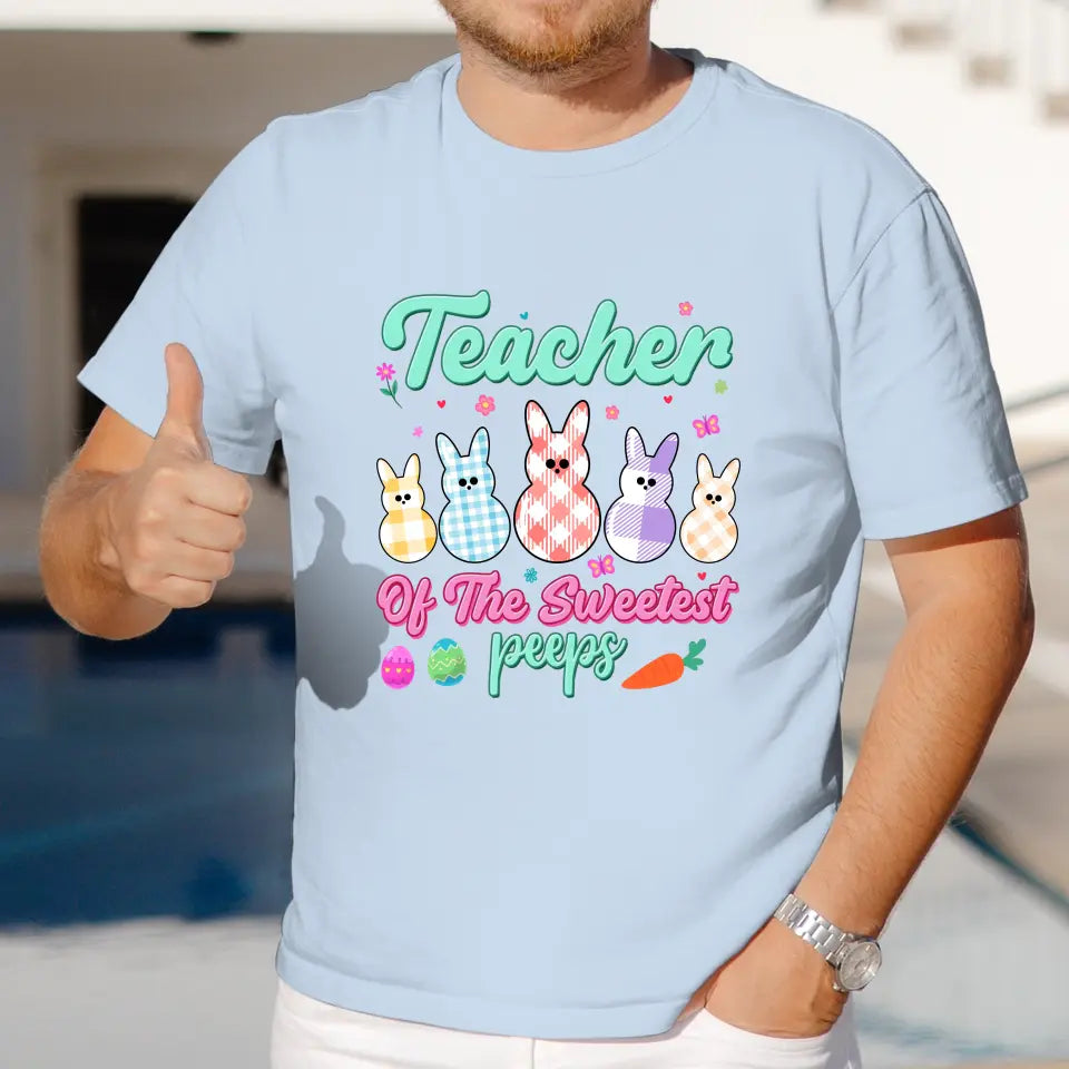 Teacher Of The Sweetest Peeps - Personalized Gifts For Teachers - Unisex T-Shirt