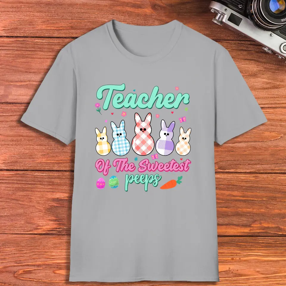 Teacher Of The Sweetest Peeps - Personalized Gifts For Teachers - Unisex T-Shirt