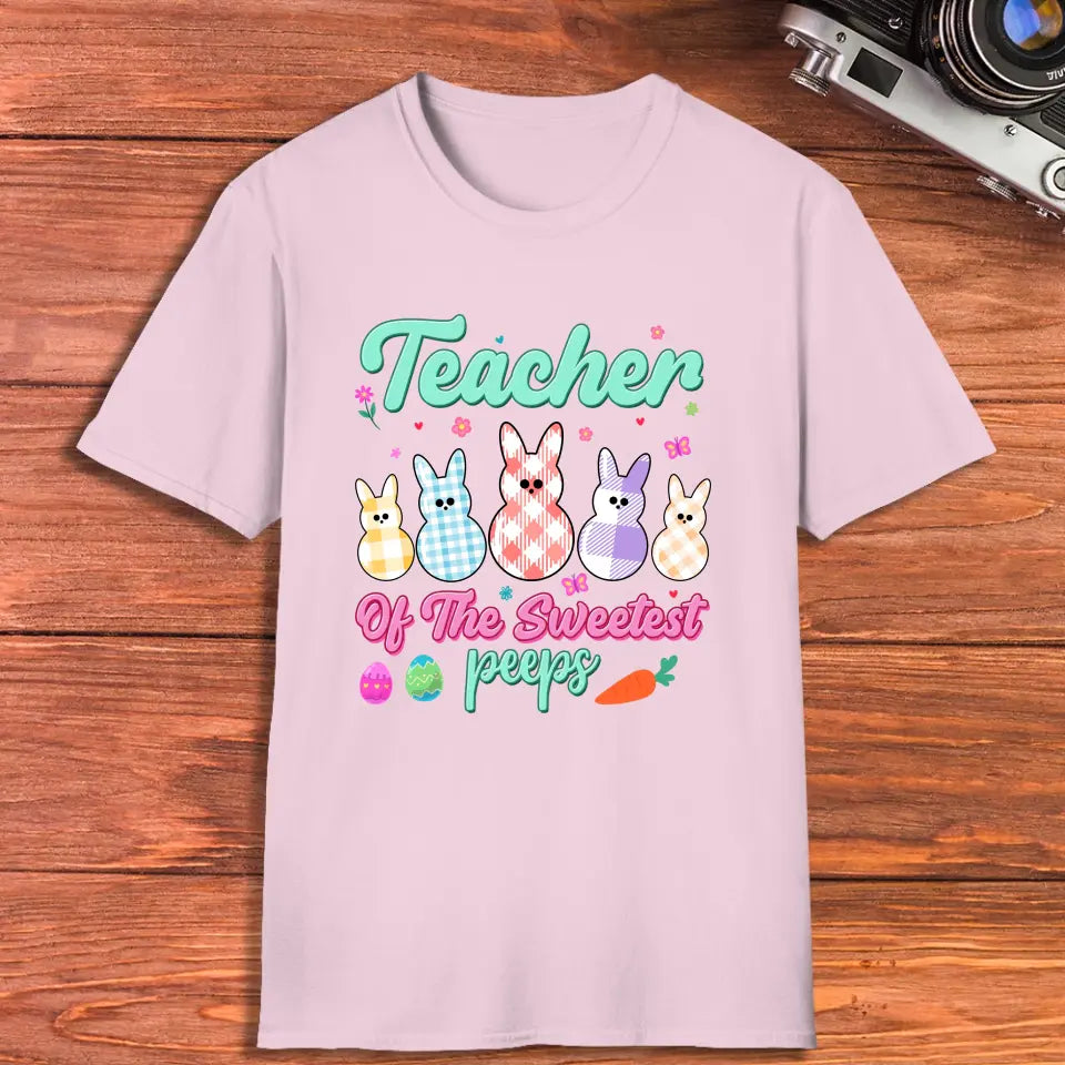 Teacher Of The Sweetest Peeps - Personalized Gifts For Teachers - Unisex T-Shirt