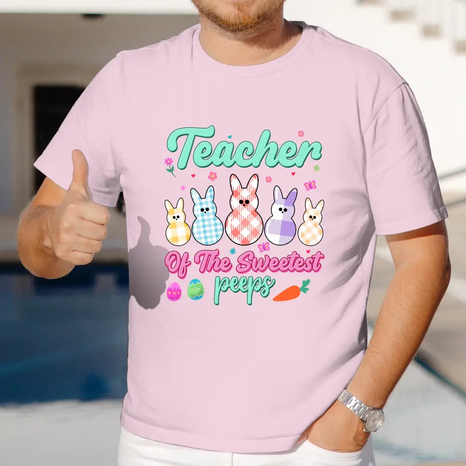 Teacher Of The Sweetest Peeps - Personalized Gifts For Teachers - Unisex T-Shirt