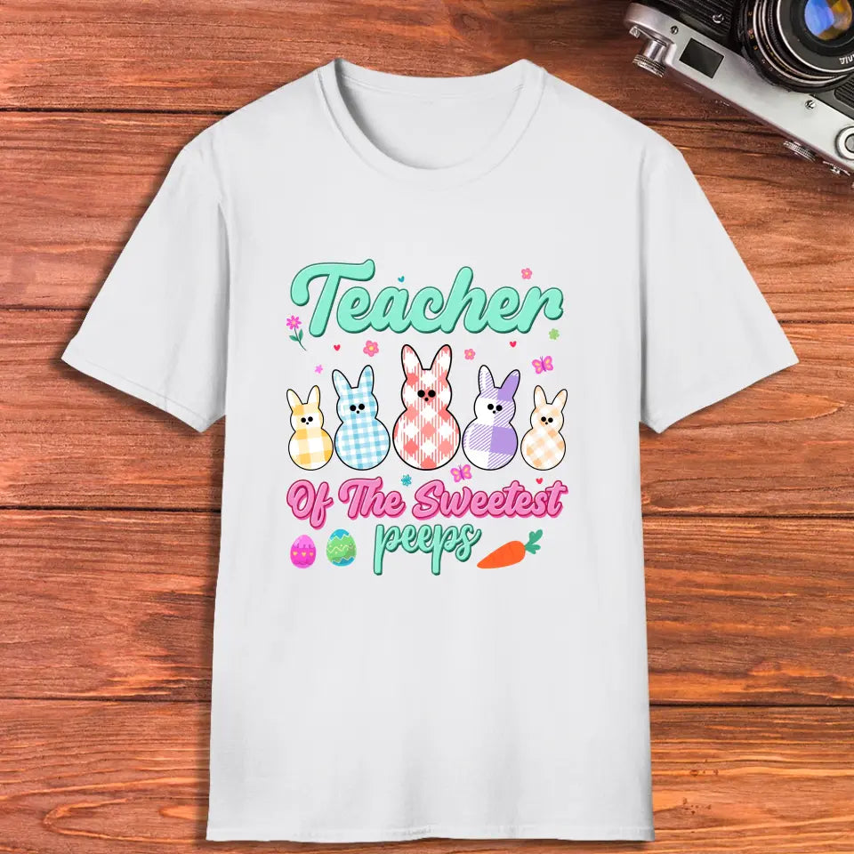 Teacher Of The Sweetest Peeps - Personalized Gifts For Teachers - Unisex T-Shirt