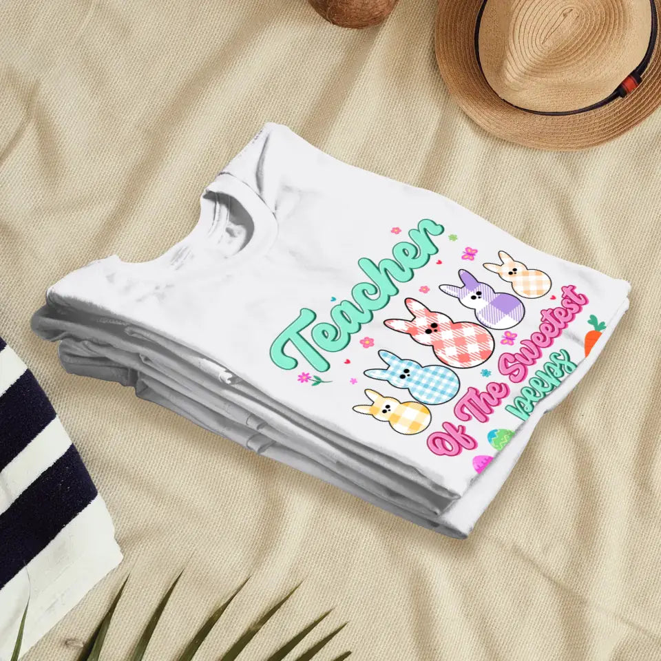 Teacher Of The Sweetest Peeps - Personalized Gifts For Teachers - Unisex T-Shirt