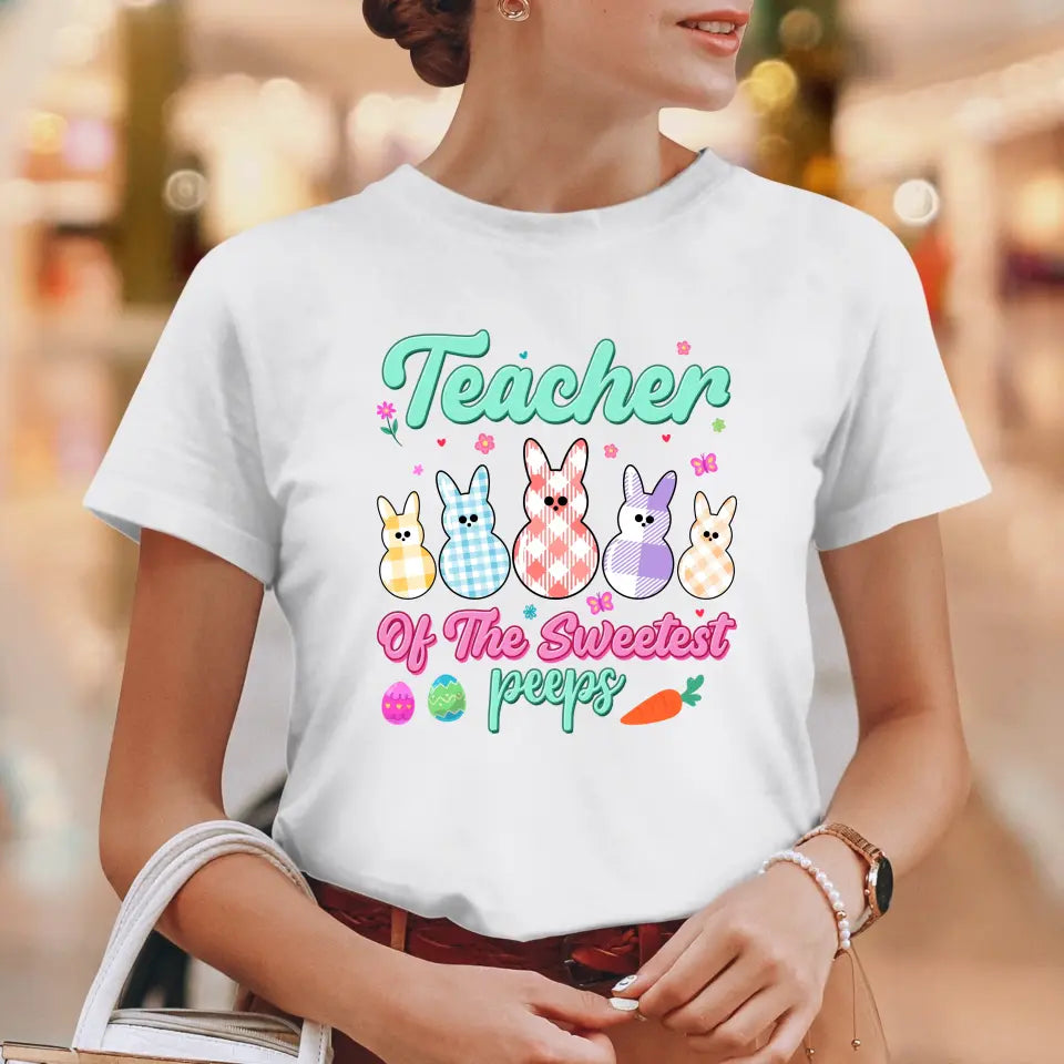 Teacher Of The Sweetest Peeps - Personalized Gifts For Teachers - Unisex T-Shirt