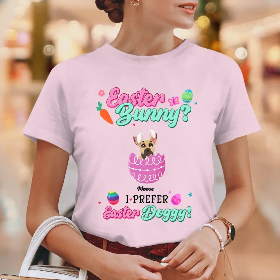 I Prefer Easter Doggy - Custom Name - Personalized Gifts For Dog Lovers - Unisex T-Shirt