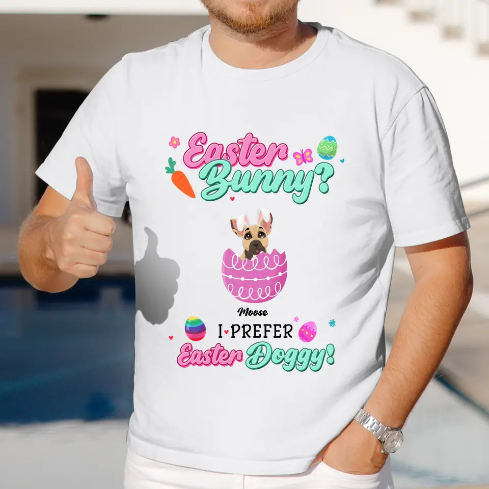 I Prefer Easter Doggy - Custom Name - Personalized Gifts For Dog Lovers - Unisex T-Shirt