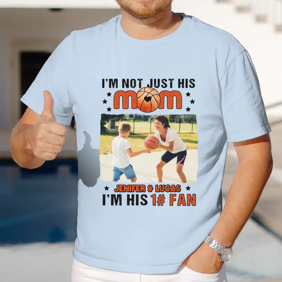 I'm Not Just His Mom  - Custom Photo - Personalized Gifts For Mom - T-Shirt