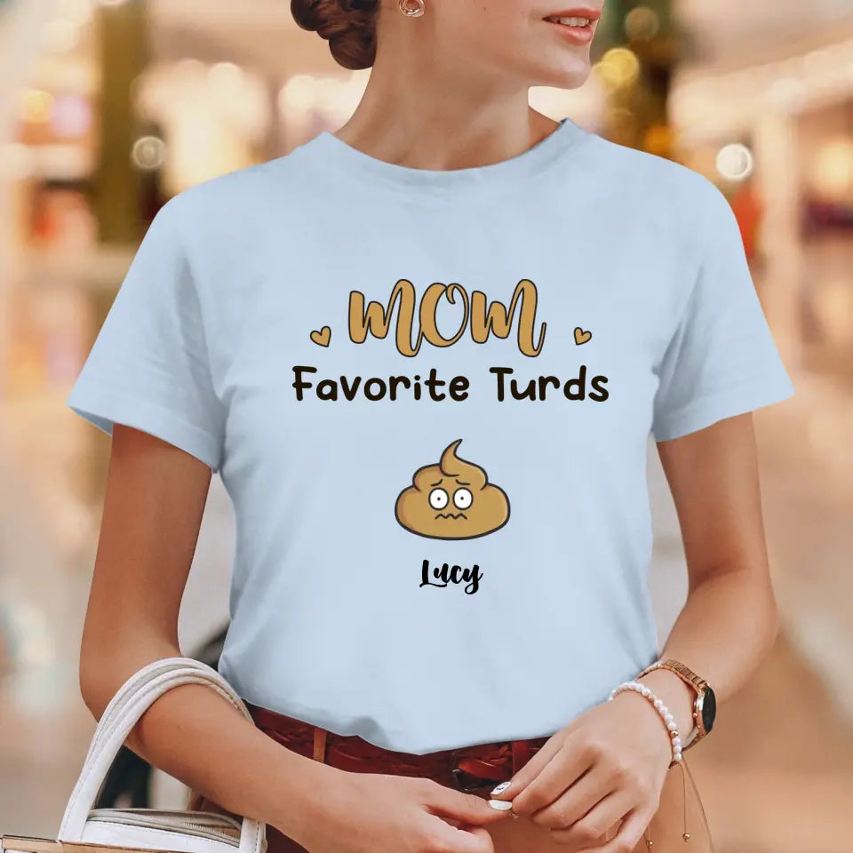 Mom Favorite Turds  - Custom Name - Personalized Gifts For Mom - T-Shirt