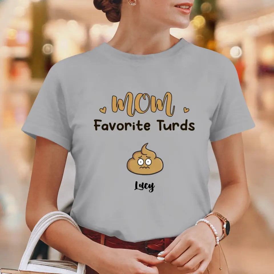 Mom Favorite Turds  - Custom Name - Personalized Gifts For Mom - T-Shirt