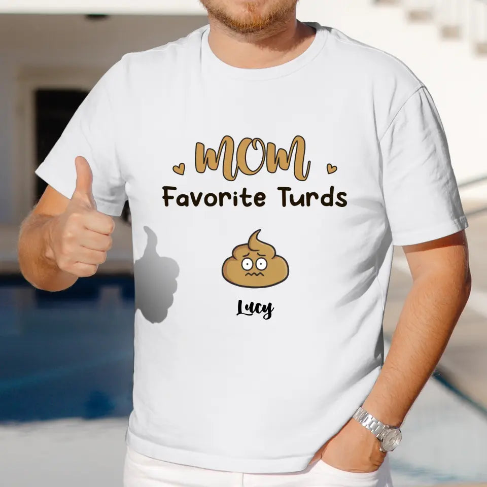 Mom Favorite Turds  - Custom Name - Personalized Gifts For Mom - T-Shirt